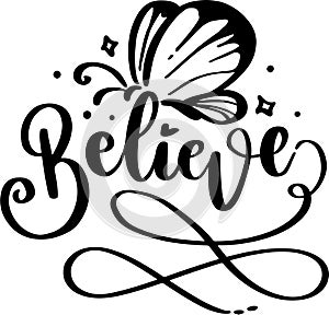 Believe Lettering Quotes With Butterfly Illustration