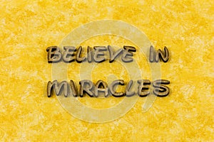 Believe miracle dream faith spiritual joy healing miracles