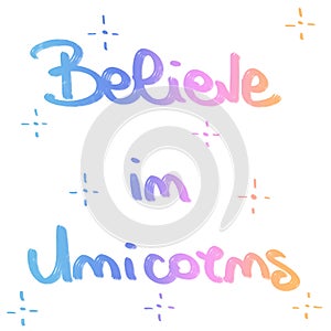 Believe in unicorns hand drawn gradient lettering card