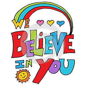 We believe in you message