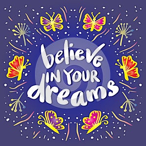 Believe in your dreams hand lettering.