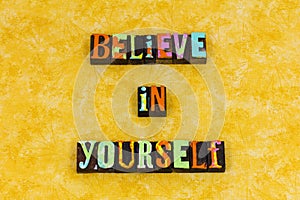 Believe yourself confidence positive attitude