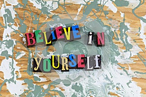 Believe yourself dream faith