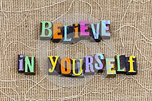 Believe yourself enough good strong beautiful honest positive attitude faith