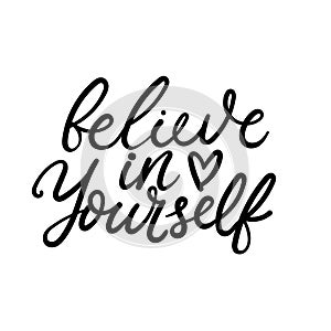 Believe in yourself hand drawn lettering design vector illustration