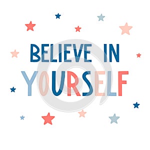 Believe in yourself. Hand drawn motivational inspirational quote