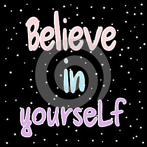 Believe in yourself hand drawn motivational quote card colorful illustration