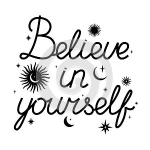 Believe in yourself lettering text with moon, star and sun on a background