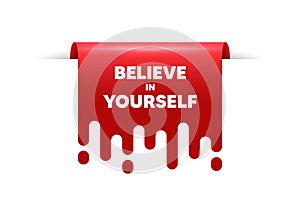 Believe in yourself motivation quote. Motivational slogan. Vector