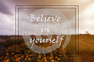 Believe in Yourself - motivation wording