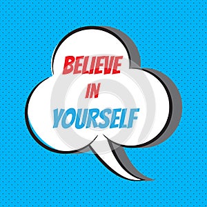 Believe in yourself. Motivational and inspirational quote