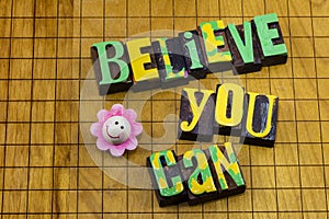 Believe yourself passion power success happy positive challenge