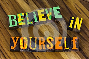 Believe yourself positive attitude confidence power achieve success