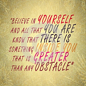 Believe in Yourself - Succeed overcome obstacles - self confidence