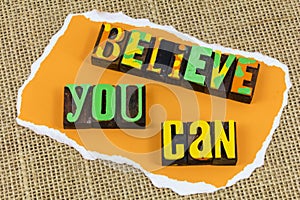 Believe yourself you can inspiration motivation happy success