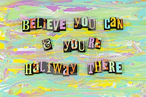 Believe yourself you success positive attitude optimism succeed photo