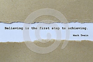 Believing is the first step to achieving.