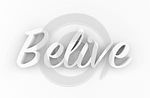 Belive - 3D white text on white background