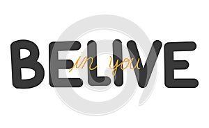 Belive in you lettering vector design