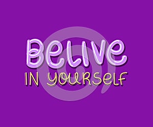 Belive in yourself lettering vector design