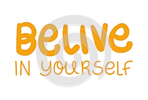 Belive in yourself lettering vector design