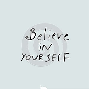 Belive in yourself quote text