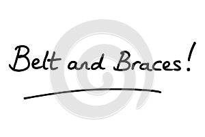 Belt and Braces