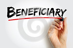 Beneficiary - person or other legal entity who receives money or other benefits from a benefactor, text concept background photo