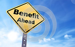 Benefit ahead sign