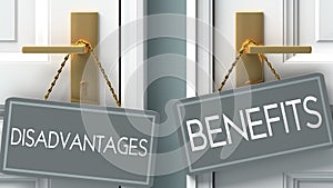 Benefits or disadvantages as a choice in life - pictured as words disadvantages, benefits on doors to show that disadvantages and