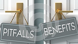 Benefits or pitfalls as a choice in life - pictured as words pitfalls, benefits on doors to show that pitfalls and benefits are