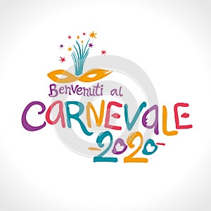 Benvenuti al Carnevale. 2020. Bright letters and beautiful mask.