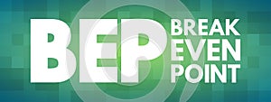 BEP - Break Even Point acronym, business concept