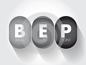 BEP - Break Even Point is the point at which total cost and total revenue are equal, acronym text concept background