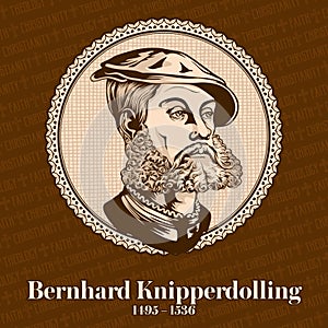 Bernhard Knipperdolling 1495-1536 was a Reverend and German leader of the Munster Anabaptists