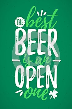 The Best Beer Is An Open One funny lettering
