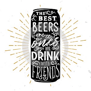 The best beers are the ones drink with friends