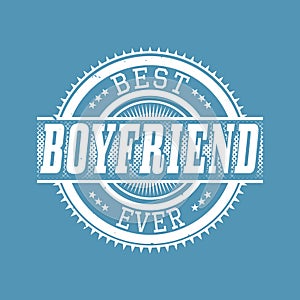 Best Boyfriend Ever T-shirt Typography, Vector Illustration