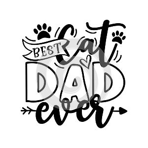 Best Cat Dad Ever- motivate  phrase with paw print.