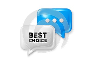 Best choice tag. Special offer sale sign. Chat speech bubble 3d icon. Vector