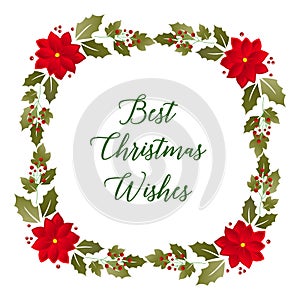 Best christmas wishes greeting card, with decoration plant of red wreath frame. Vector