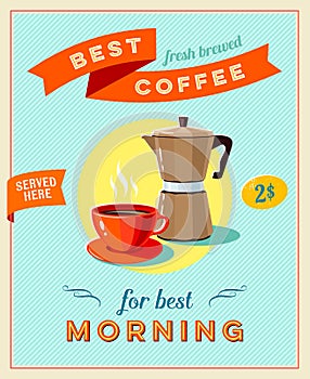 Best coffee - vintage restaurant sign. Retro styled poster with cup of coffee and coffee pot.