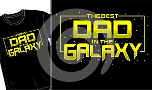 Best dad in the galaxy t shirt design graphic vector photo