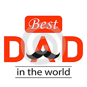 Best dad in the world banner, father day greeting