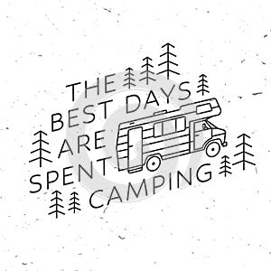 The best days are spent camping. Vector . Concept for shirt, logo, print, stamp or tee. Vintage line art design with