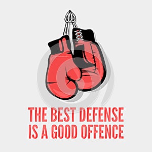 The best defense is a good offence - motivational quote photo