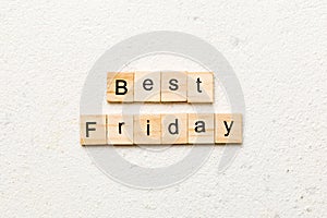 best friday word written on wood block. best friday text on cement table for your desing, concept