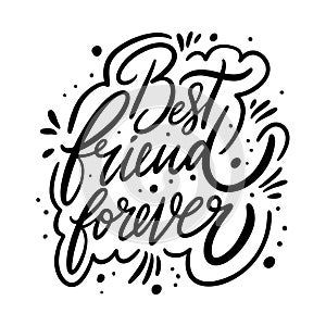 Best Friend Forever phrase. Moodern calligraphy. Black ink. Hand drawn vector illustration
