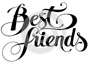 Best friends - custom calligraphy text