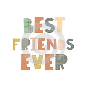 Best friends ever. hand drawing lettering, decoration elements. flat style illustration.